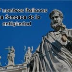 Top-7 nombres italianos más famosos de la antigüedad
